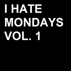I Hate Mondays #1 (Live Mixtape - Apr. '10)