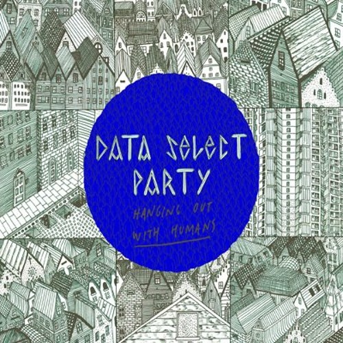 Data Select Party - Wake Up The Town