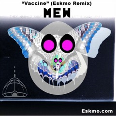 2009 Mew - Vaccine (Eskmo bootleg)