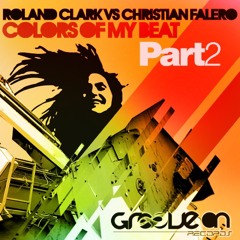Roland Clarck & Christian Falero - Colors of my Beat - ( Camilo Franco from Ibiza with Luv Remix )