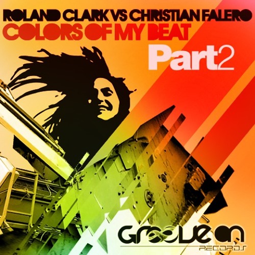 Roland Clarck & Christian Falero - Colors of my Beat - ( Camilo Franco from Ibiza with Luv Remix )