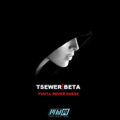 Tsewer Beta - Marl 1 (You'll Never Guess Remix)
