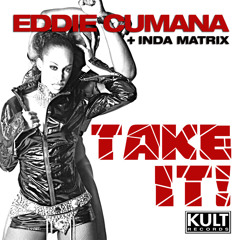 Eddie Cumana Feat. Inda Matrix - Take It (Club Mix)