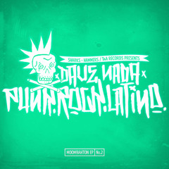 Dave Nada - Punk Rock Latino (Moombahton edit)