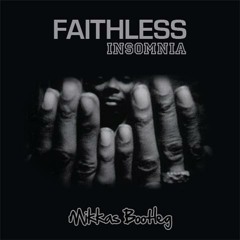 Faithless - Insomnia (Mikkas Bootleg)