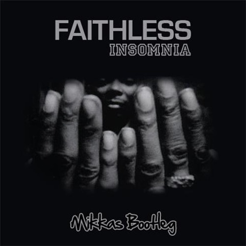 Stream Faithless - Insomnia (Mikkas Bootleg) by Mikkas | Listen online for  free on SoundCloud