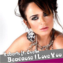 Reberts Feat. Evelin - Beacause I Love You (Javier Vasquez jR Hard Dub Mix) DEMO