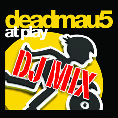 DJ MIX: deadmau5 At Play