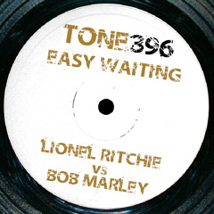 Tone396 - Bob Marley vs Lionel Richie - Easy Waiting (Dreadtone Mix)