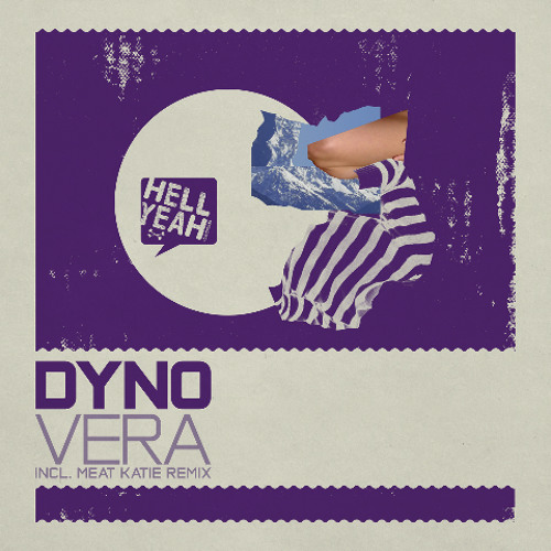 Dyno - Vera - Hell Yeah
