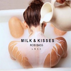 Rob Bass- "Milk & Kisses"