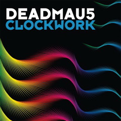 Deadmau5 - Clockwork (Electronic Joy Edit)
