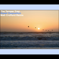The Temper Trap - Sweet Disposition (Matt Crofford Remix)
