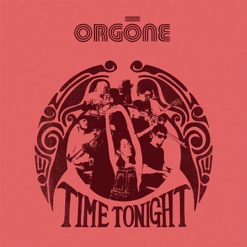 Orgone - Time Tonight