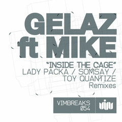 GELAZ - Inside The Cage feat MIKE [VIM RECORDS]
