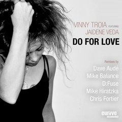 Vinny Troia feat Jaidene Veda - Do For Love (Mike Hiratzka Downtempo Remix)