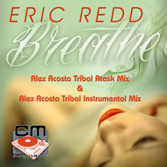 Eric Redd - Breathe (Alex Acosta Tribal Atask Remix) [Carrillo Music]