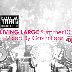 LIVING LARGE - Summer10 mixed by Gavin Leon