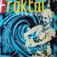 Fraktal - It's A Dream (Trance Version)