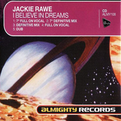 Jackie Rawe - I Believe In Dreams (Definitive Mix)