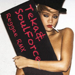 Rihanna - Rudeboy Teka & SoulForce Reggae Remix