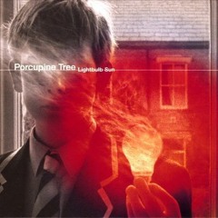 Porcupine Tree - Lightbulb Sun