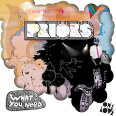 Priors 'What You Need (Hey Champ Remix)