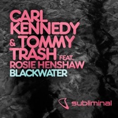 Blackwater (club mix) - Carl Kennedy & Tommy Trash feat. Rosie Henshaw