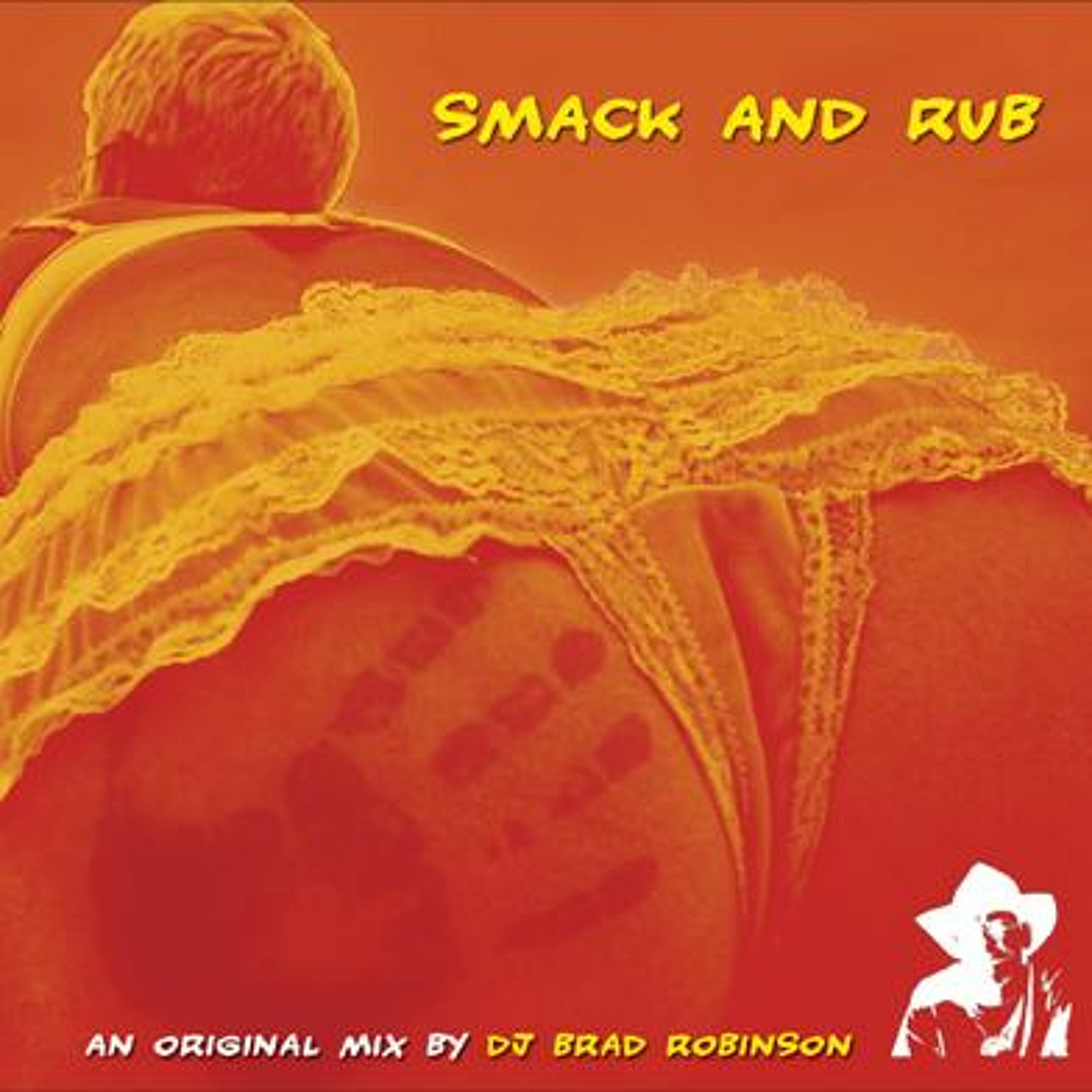 DJ Brad Robinson - Smack and Rub CD Release - Disc 1 Smack It (2005) episode artwork
