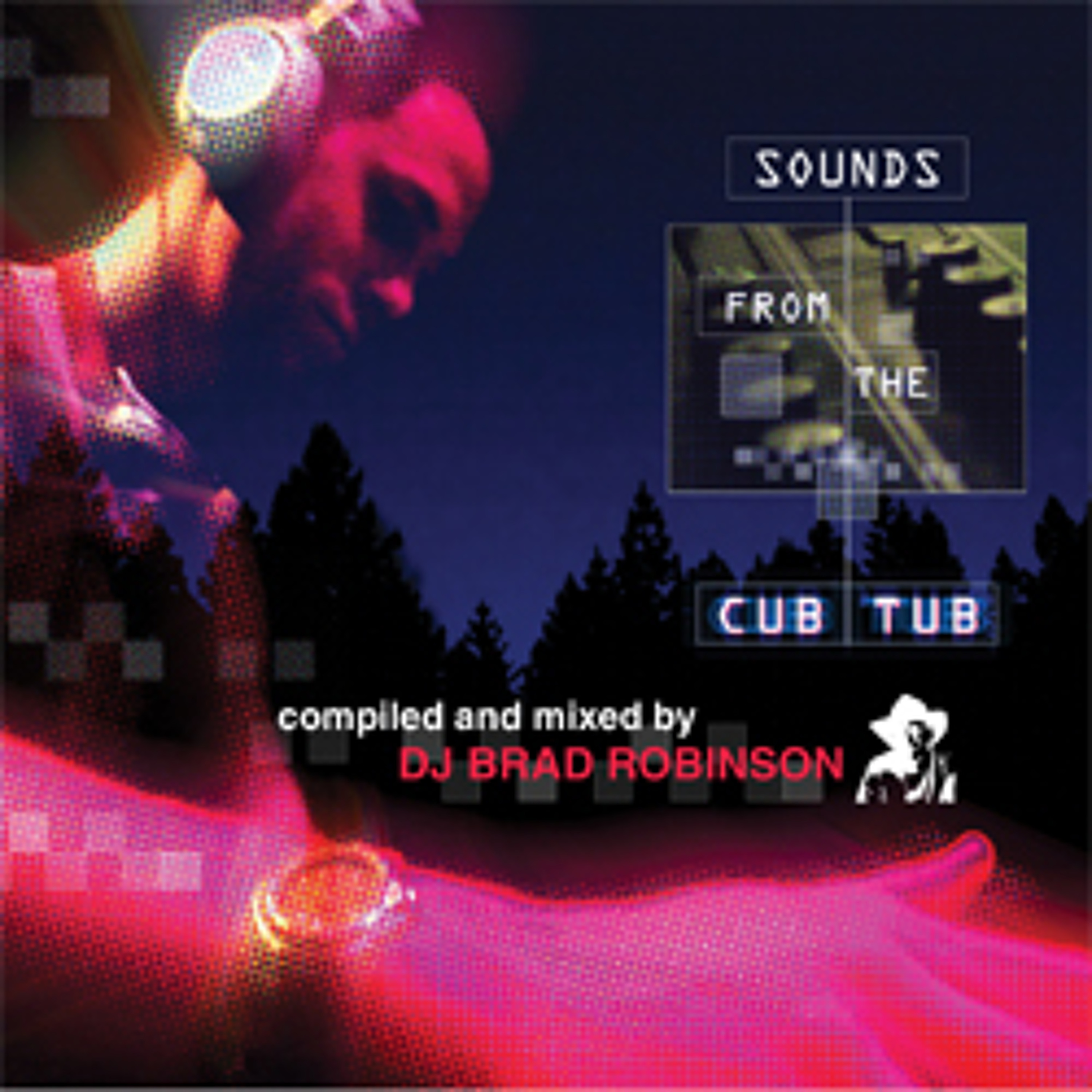 DJ Brad Robinson - Sounds From The Cub Tub - CD Release (2003) episode artwork