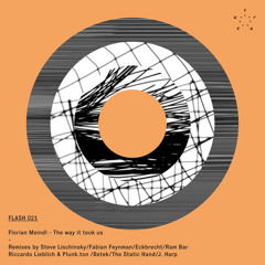6 Florian Meindl - The way it took us (The Static Hand Rmx) (FLASH 021)