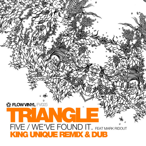 Triangle "Five / We've Found It (King Unique Dub)" feat. Mark Ridout