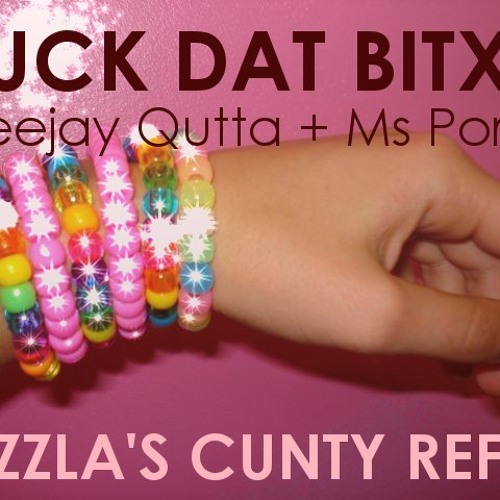 Buck That Bxtch (Rizzla's Cunty Refix) -NEW VERSION-