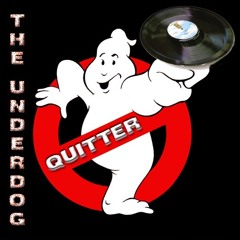 Quitter - The Underdog - Spring 2010