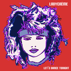 Pia Zadora - Let's Dance Tonight (Ladycréme mix)