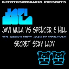 03. Javi Mula vs Spencer & Hill - Secret Sexy Lady (Quick´n Dirty Mash By DevilFrank)