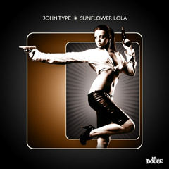 Sunflower Lola (John Type "Neon Lights" Remix)