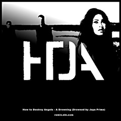 How to Destroy Angels - A Drowning (Drowned by Jaya Prime)