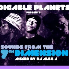 Digable Planets Presents "Sounds from the 7th Dimension" mixed by DJ Alex J.