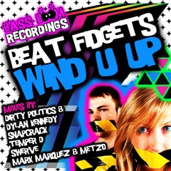 Beat Fidgets - Wind U Up (Metzo Dubstep Remix)