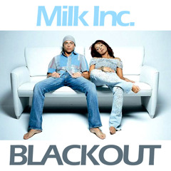 Milk Inc. - Blackout (Extended Mix)