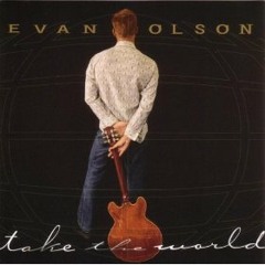 Evan Olson - Take The World