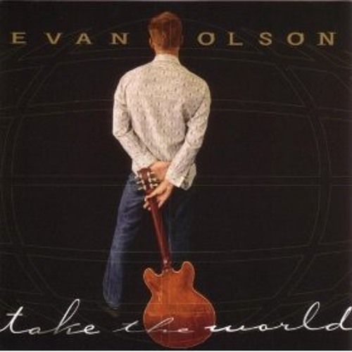 Evan Olson - Take The World