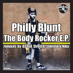 Philly Blunt - The Body Rocker (Kid Stretch remix)