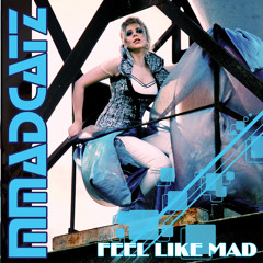 Mmadcatz - feel like mad