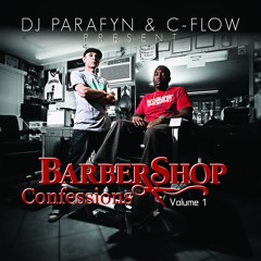 DJ Parafyn & C-Flow Present Barbershop Confessions Vol. 1