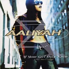 Aaliyah - If Your Girl Only Knew (Rare Soul Remix)