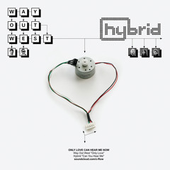 Hybrid vs. Way Out West - Only Love Can Hear Me Now
