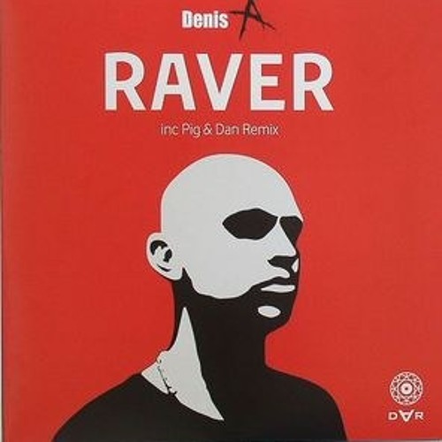 Denis A - Raver  original mix