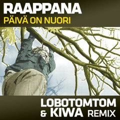 Raappana - Paiva On Nuori [Lobotomtom & Kiwa Remix] ☆ Free Download 320k
